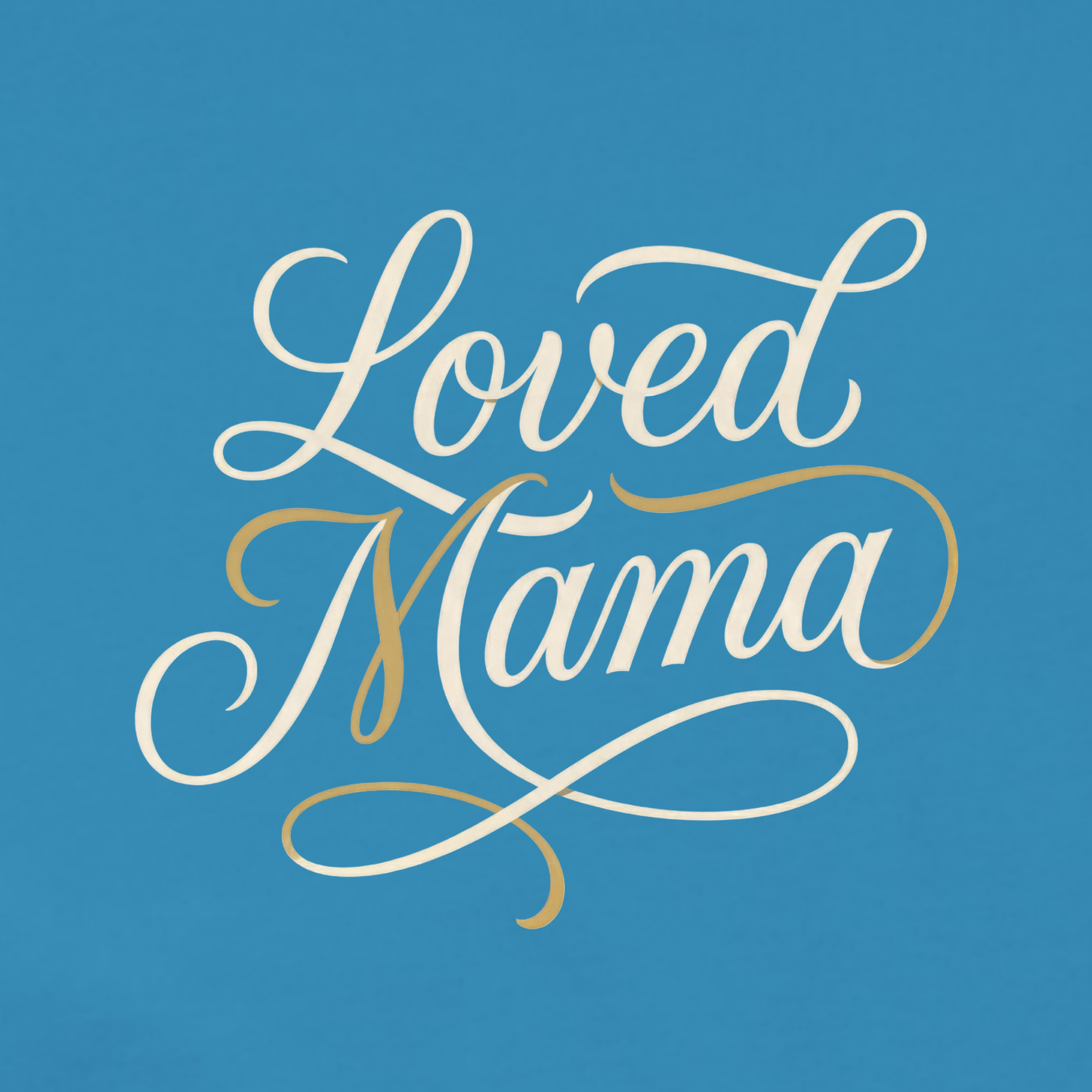 Loved Mama