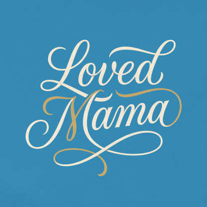 Loved Mama