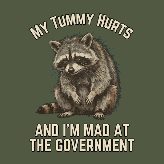 My Tummy Hurts and I’m Mad at the Government