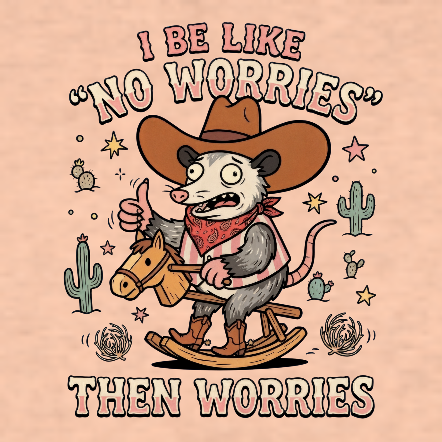 I be Like No Worries Then Worries
