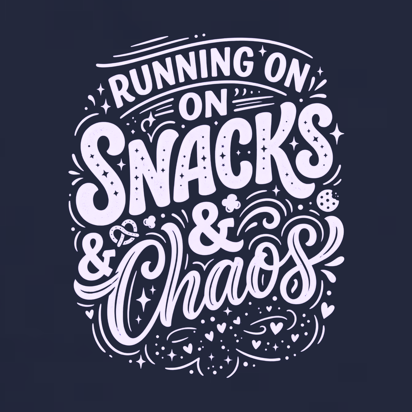 Running on Snacks & Chaos
