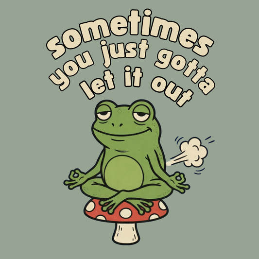 Sometimes you just gotta let it out