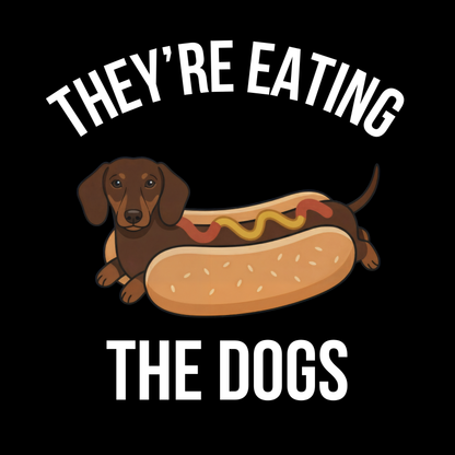 They're Eating the Dogs!