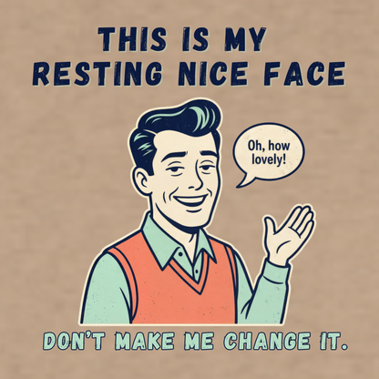 This is my Resting Nice Face