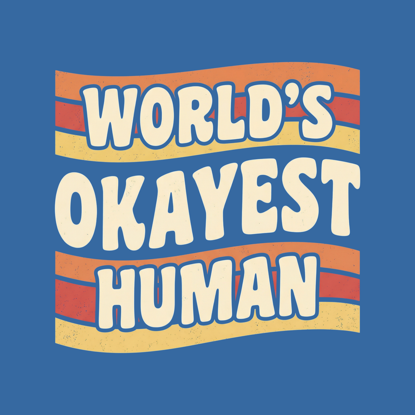 World's Okayest Human