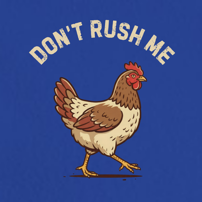 Don't Rush Me
