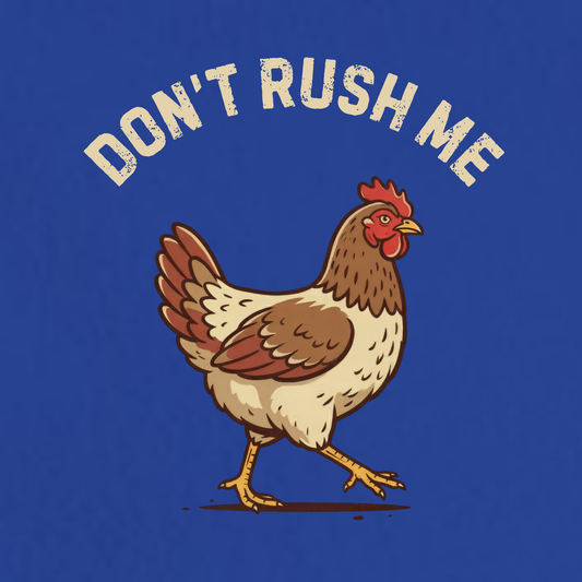 Don't Rush Me