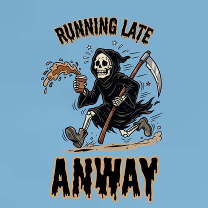 Running Late Anyway