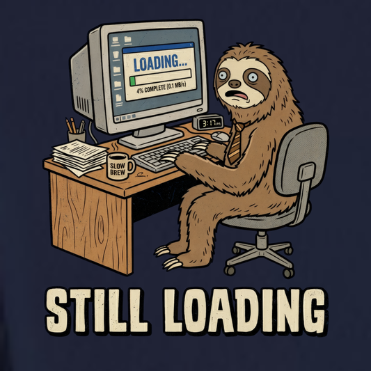 Still Loading🦥